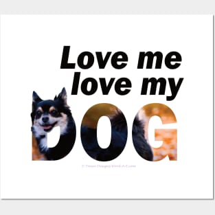 Love me love my dog - Chihuahua oil painting word art Posters and Art